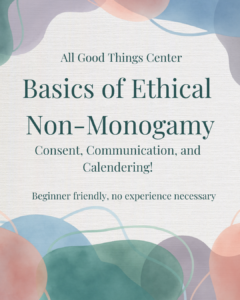 Basics of Ethical Non-Monogamy Class
